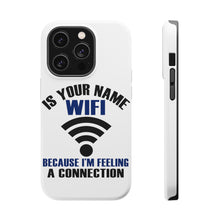 DistinctInk ToughCase for Apple iPhone, Compatible with MagSafe Charging - Is Your Name WiFi I'm Feeling a Connection