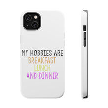 DistinctInk ToughCase for Apple iPhone, Compatible with MagSafe Charging - My Hobbies Are Breakfast Lunch & Dinner