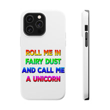 DistinctInk ToughCase for Apple iPhone, Compatible with MagSafe Charging - Roll Me in Fairy Dust and Call Me a Unicorn