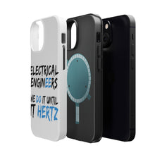 DistinctInk ToughCase for Apple iPhone, Compatible with MagSafe Charging - Electrical Engineers Do It Until It Hertz