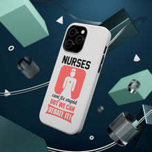 DistinctInk ToughCase for Apple iPhone, Compatible with MagSafe Charging - Nurses Can't Fix Stupid But Can Sedate It