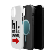 DistinctInk ToughCase for Apple iPhone, Compatible with MagSafe Charging - Hi. I'm His Lawyer