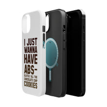 DistinctInk ToughCase for Apple iPhone, Compatible with MagSafe Charging - I Just Wanna Have ABS-olutely All The Cookies