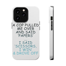 DistinctInk ToughCase for Apple iPhone, Compatible with MagSafe Charging - Cop Pulled Over, Rock Paper Scissors