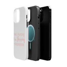 DistinctInk ToughCase for Apple iPhone, Compatible with MagSafe Charging - He's Hunting - I'm Shopping - #shoppingseason