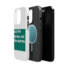 DistinctInk ToughCase for Apple iPhone, Compatible with MagSafe Charging - Pay the Farmer, Not the Pharma.