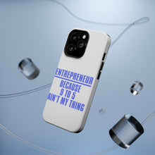 DistinctInk ToughCase for Apple iPhone, Compatible with MagSafe Charging - Entrepreneur Because 9 to 5 Ain't My Thing