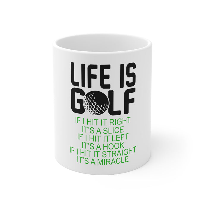 DistinctInk Glossy White Coffee / Tea Mug - Life is Golf Slice Hook Straight Miracle