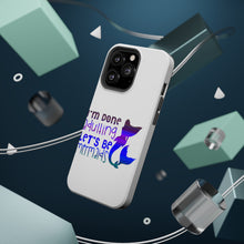 DistinctInk ToughCase for Apple iPhone, Compatible with MagSafe Charging - I'm Done Adulting Let's Be Mermaids