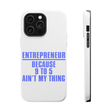 DistinctInk ToughCase for Apple iPhone, Compatible with MagSafe Charging - Entrepreneur Because 9 to 5 Ain't My Thing