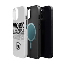 DistinctInk ToughCase for Apple iPhone, Compatible with MagSafe Charging - Work is for People Who Can't Play Blackjack