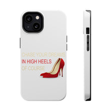 DistinctInk ToughCase for Apple iPhone, Compatible with MagSafe Charging - Chase Your Dreams In High Heels Of Course