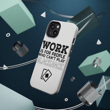 DistinctInk ToughCase for Apple iPhone, Compatible with MagSafe Charging - Work is for People Who Can't Play Blackjack