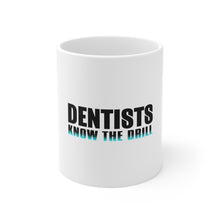 DistinctInk Glossy White Coffee / Tea Mug - Dentists Know the Drill
