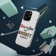 DistinctInk ToughCase for Apple iPhone, Compatible with MagSafe Charging - Wine is Fine But Whiskey is Quicker