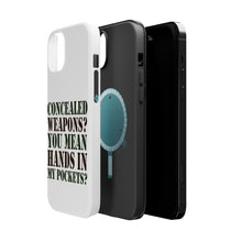 DistinctInk ToughCase for Apple iPhone, Compatible with MagSafe Charging - Concealed Weapons? Hands in My Pockets?