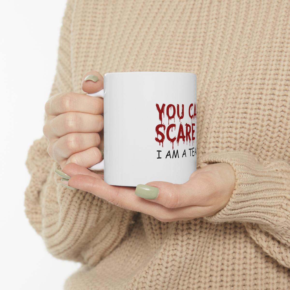 Glossy White Coffee / Tea Mug - You Can't Scare Me I Am a Teacher, view 10