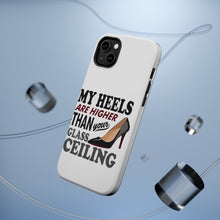 DistinctInk ToughCase for Apple iPhone, Compatible with MagSafe Charging - My Heels Are Higher Than Your Glass Ceiling