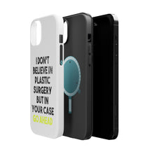 DistinctInk ToughCase for Apple iPhone, Compatible with MagSafe Charging - Don't Believe in Plastic Surgery But Go Ahead