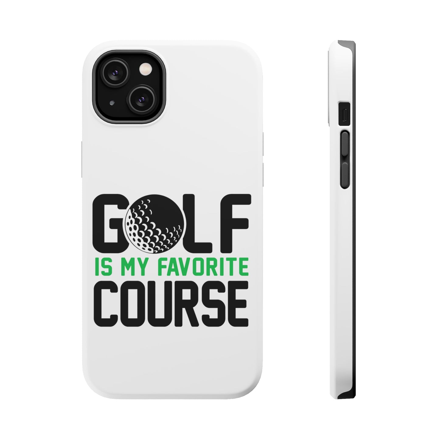 DistinctInk ToughCase for Apple iPhone, Compatible with MagSafe Charging - Golf Is MY Favorite Course