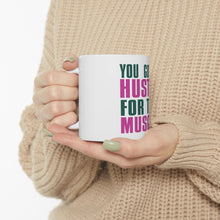 DistinctInk Glossy White Coffee / Tea Mug - You Gotta Hustle for the Muscle