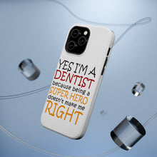 DistinctInk ToughCase for Apple iPhone, Compatible with MagSafe Charging - Yes I'm a Dentist Super Hero