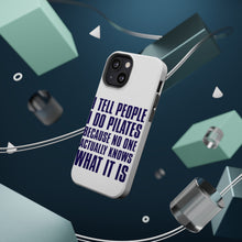 DistinctInk ToughCase for Apple iPhone, Compatible with MagSafe Charging - I Tell People I Do Pilates No One Knows