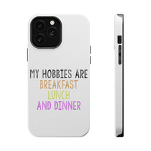 DistinctInk ToughCase for Apple iPhone, Compatible with MagSafe Charging - My Hobbies Are Breakfast Lunch & Dinner