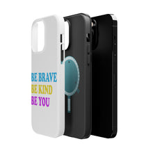 DistinctInk ToughCase for Apple iPhone, Compatible with MagSafe Charging - Be Brave Be Kind Be You