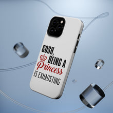 DistinctInk ToughCase for Apple iPhone, Compatible with MagSafe Charging - Gosh Being a Princess is Exhausting