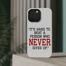 DistinctInk ToughCase for Apple iPhone, Compatible with MagSafe Charging - It's Hard to Beat a Person Who Never Gives Up