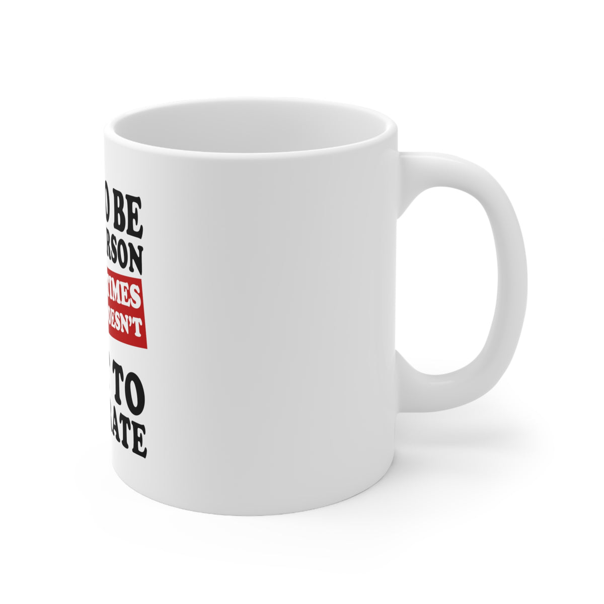Glossy White Coffee / Tea Mug - Try to Be Nice Person Mouth Doesn't Cooperate, view 3