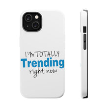 DistinctInk ToughCase for Apple iPhone, Compatible with MagSafe Charging - I'm Totally Trending Right Now
