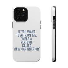 DistinctInk ToughCase for Apple iPhone, Compatible with MagSafe Charging - Wear Perfume Called "New Car Interior"