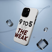 DistinctInk ToughCase for Apple iPhone, Compatible with MagSafe Charging - 9 to 5 Is For the Weak