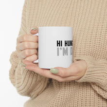 DistinctInk Glossy White Coffee / Tea Mug - Hi Hungry, I'm Dad