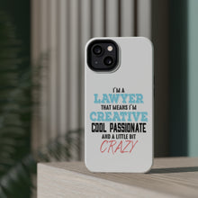DistinctInk ToughCase for Apple iPhone, Compatible with MagSafe Charging - I'm a Lawyer Creative Cool Passionate Crazy