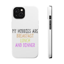DistinctInk ToughCase for Apple iPhone, Compatible with MagSafe Charging - My Hobbies Are Breakfast Lunch & Dinner