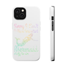 DistinctInk ToughCase for Apple iPhone, Compatible with MagSafe Charging - Sorry I Have Important Mermaids Stuff