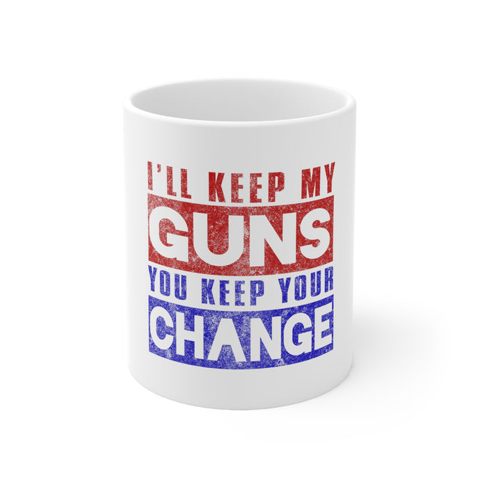 DistinctInk Glossy White Coffee / Tea Mug - I'll Keep My Guns, You Keep Your Change