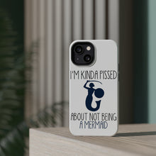 DistinctInk ToughCase for Apple iPhone, Compatible with MagSafe Charging - I'm Kinda Pissed About Not Being a Mermaid