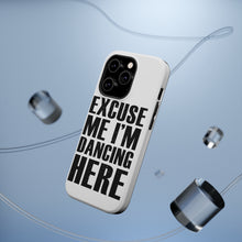 DistinctInk ToughCase for Apple iPhone, Compatible with MagSafe Charging - Excuse Me I'm Dancing Here