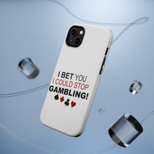 DistinctInk ToughCase for Apple iPhone, Compatible with MagSafe Charging - I Bet You I Could Stop Gambling