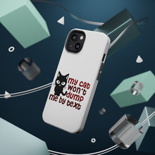 DistinctInk ToughCase for Apple iPhone, Compatible with MagSafe Charging - My Cat Won't Dump Me By Text
