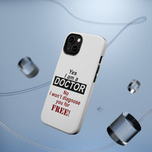 DistinctInk ToughCase for Apple iPhone, Compatible with MagSafe Charging - Yes I Am a Doctor Won't Diagnose for Free