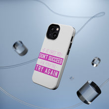 DistinctInk ToughCase for Apple iPhone, Compatible with MagSafe Charging - If At First You Don't Succeed Fix Ponytail Try Again