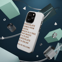 DistinctInk ToughCase for Apple iPhone, Compatible with MagSafe Charging - Chocolate Comes From Cocoa Is A Salad