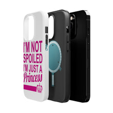 DistinctInk ToughCase for Apple iPhone, Compatible with MagSafe Charging - I'm Not Spoiled I'm Just a Princess