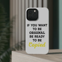 DistinctInk ToughCase for Apple iPhone, Compatible with MagSafe Charging - IF You Want to be Original Be Ready to be Copied