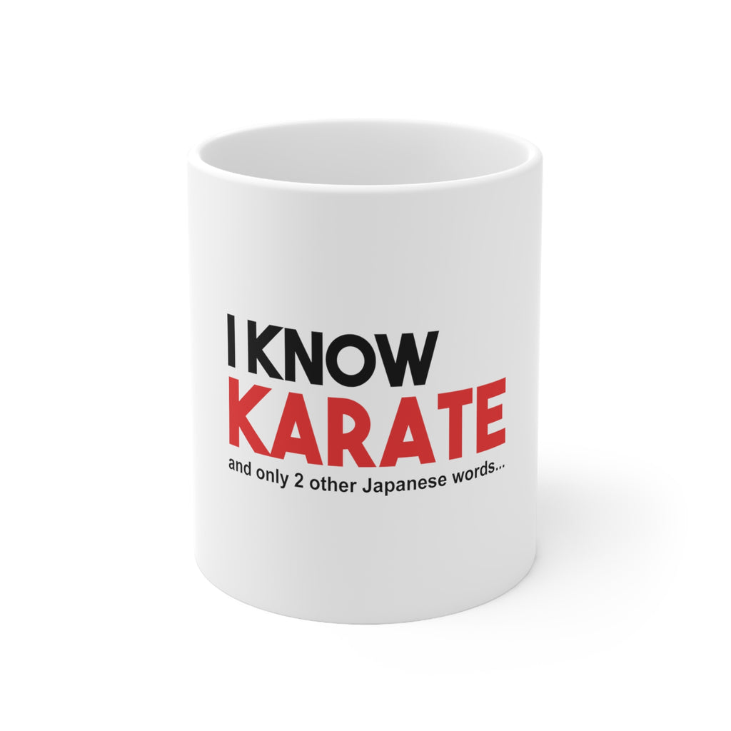 Glossy White Coffee / Tea Mug - I Know Karate and Only 2 Other Japanese Words